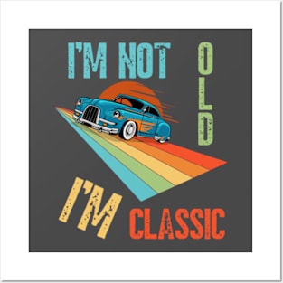 I'm Not Old I'm Classic Funny Car Graphic Tee for Men Women T-Shirt Posters and Art